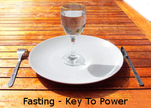 Fasting - Key to Power